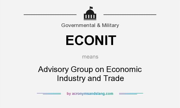 What does ECONIT mean? It stands for Advisory Group on Economic Industry and Trade