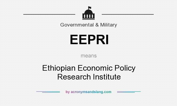 What does EEPRI mean? It stands for Ethiopian Economic Policy Research Institute