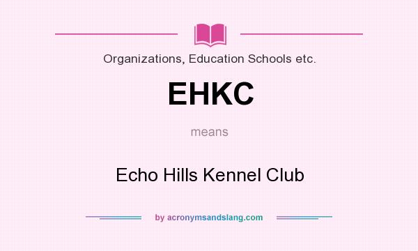 What does EHKC mean? It stands for Echo Hills Kennel Club