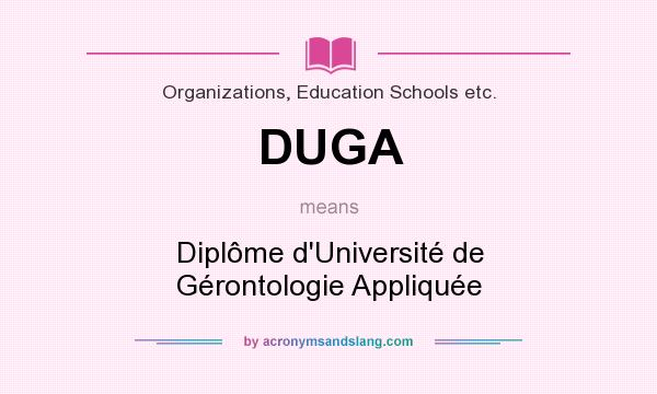 What does DUGA mean? It stands for Diplôme d`Université de Gérontologie Appliquée