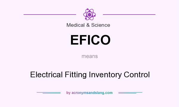 What does EFICO mean? It stands for Electrical Fitting Inventory Control
