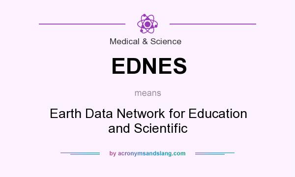 What does EDNES mean? It stands for Earth Data Network for Education and Scientific