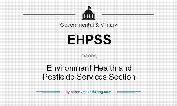 What does EHPSS mean? It stands for Environment Health and Pesticide Services Section