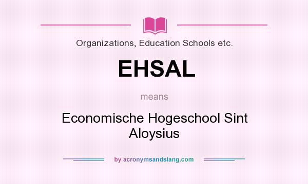 What does EHSAL mean? It stands for Economische Hogeschool Sint Aloysius