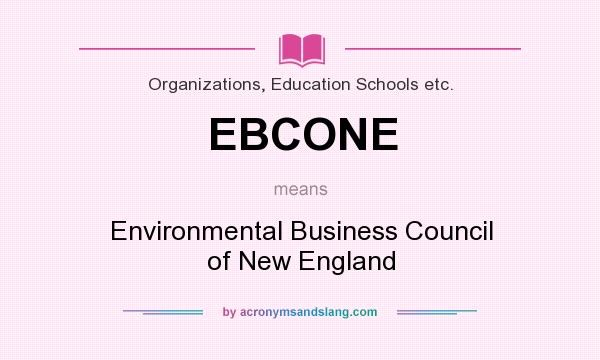 What does EBCONE mean? It stands for Environmental Business Council of New England