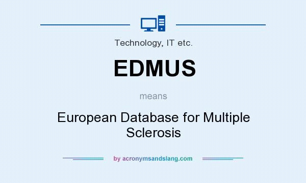 What does EDMUS mean? It stands for European Database for Multiple Sclerosis