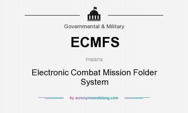What does ECMFS mean? It stands for Electronic Combat Mission Folder System