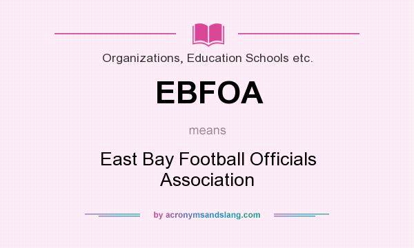 What does EBFOA mean? It stands for East Bay Football Officials Association