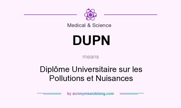 What does DUPN mean? It stands for Diplôme Universitaire sur les Pollutions et Nuisances