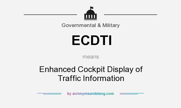 What does ECDTI mean? It stands for Enhanced Cockpit Display of Traffic Information
