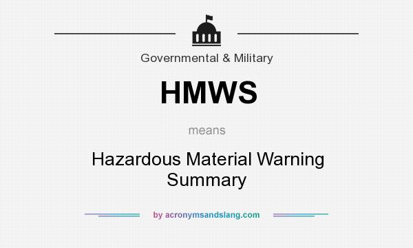 What does HMWS mean? It stands for Hazardous Material Warning Summary
