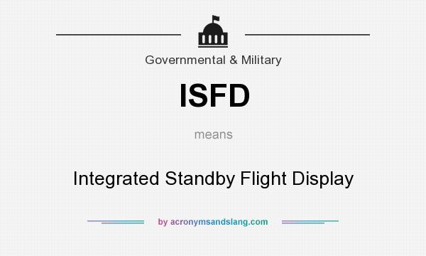 What does ISFD mean? It stands for Integrated Standby Flight Display