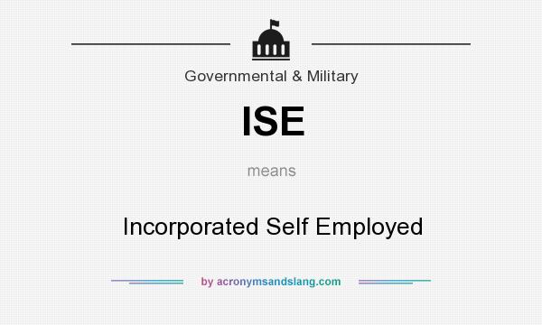 What does ISE mean? It stands for Incorporated Self Employed