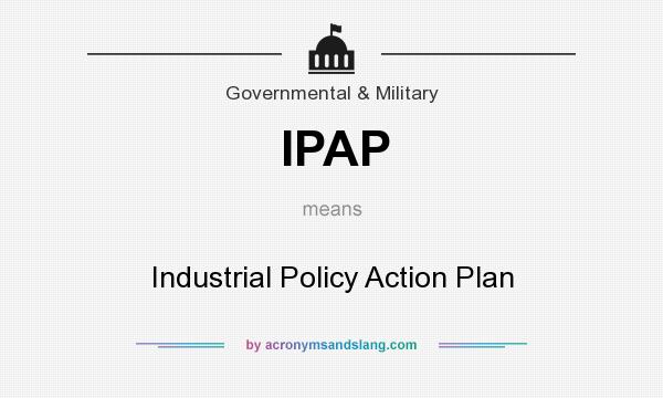 What does IPAP mean? It stands for Industrial Policy Action Plan