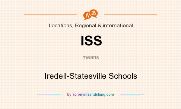 What does ISS mean? It stands for Iredell-Statesville Schools