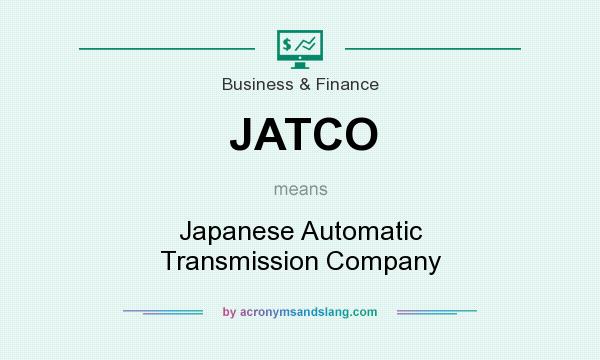 What does JATCO mean? It stands for Japanese Automatic Transmission Company