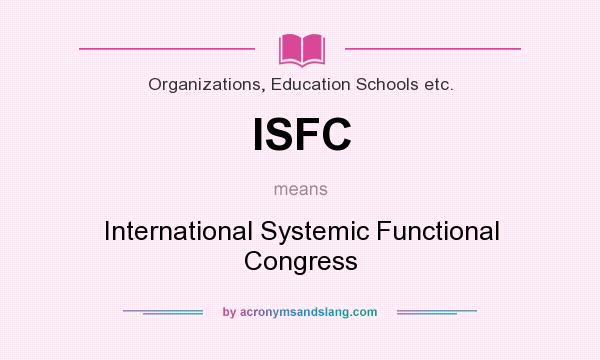 What does ISFC mean? It stands for International Systemic Functional Congress