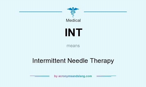 What does INT mean? It stands for Intermittent Needle Therapy