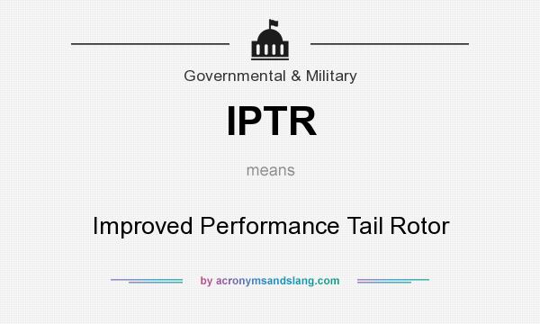 What does IPTR mean? It stands for Improved Performance Tail Rotor