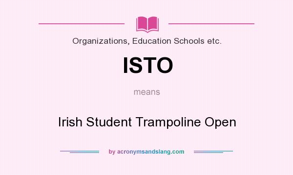 What does ISTO mean? It stands for Irish Student Trampoline Open