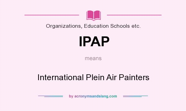 What does IPAP mean? It stands for International Plein Air Painters