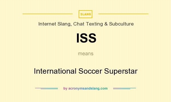 What does ISS mean? It stands for International Soccer Superstar