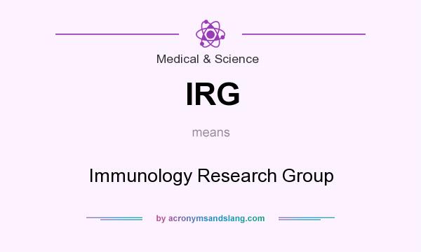 What does IRG mean? It stands for Immunology Research Group