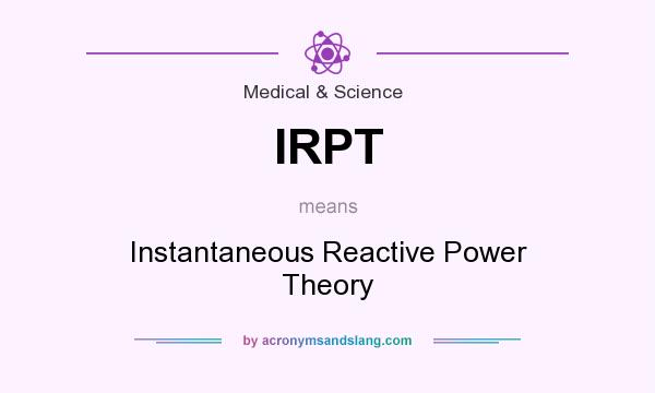What does IRPT mean? It stands for Instantaneous Reactive Power Theory