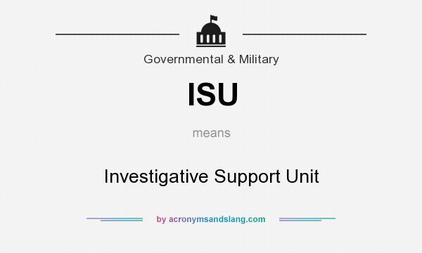 What does ISU mean? It stands for Investigative Support Unit
