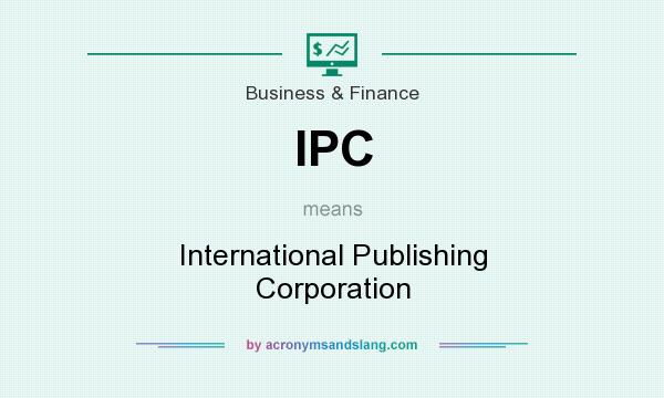 What does IPC mean? It stands for International Publishing Corporation