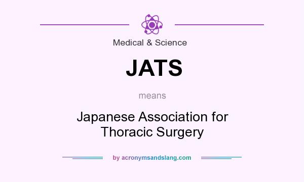 What does JATS mean? It stands for Japanese Association for Thoracic Surgery