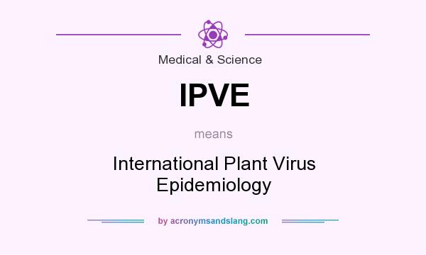 What does IPVE mean? It stands for International Plant Virus Epidemiology