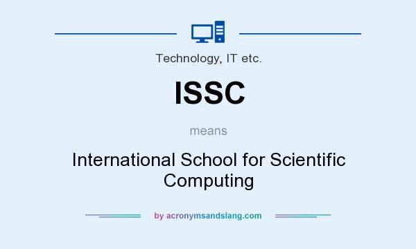 What does ISSC mean? It stands for International School for Scientific Computing