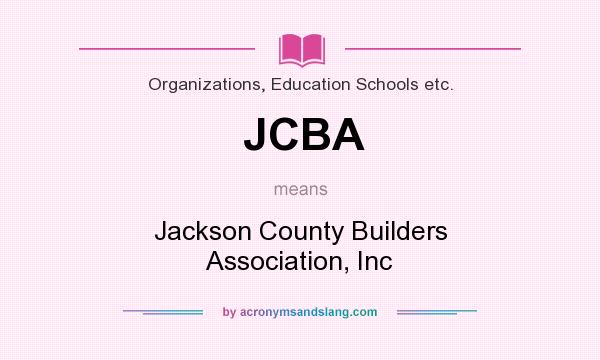 What does JCBA mean? It stands for Jackson County Builders Association, Inc