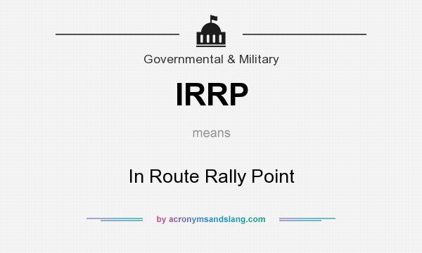 What does IRRP mean? It stands for In Route Rally Point