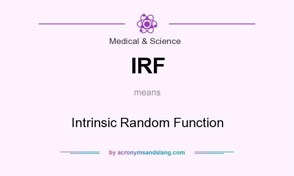 What does IRF mean? It stands for Intrinsic Random Function