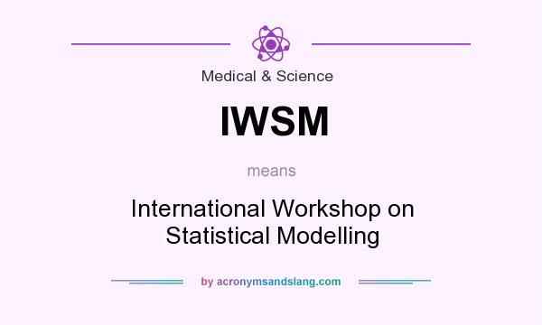 What does IWSM mean? It stands for International Workshop on Statistical Modelling