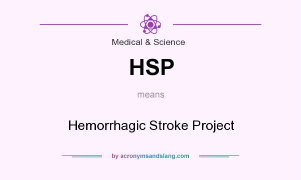 What does HSP mean? It stands for Hemorrhagic Stroke Project