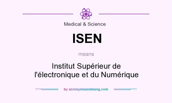 What does ISEN mean? It stands for Institut Supérieur de l`électronique et du Numérique