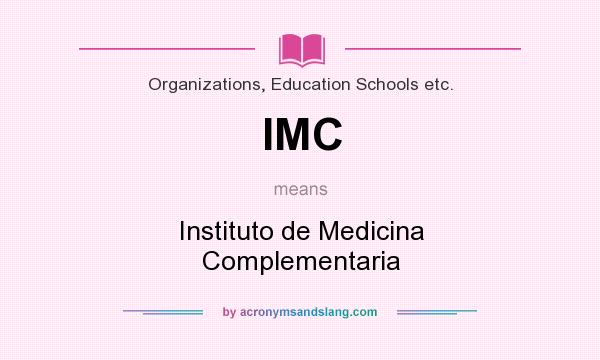 What does IMC mean? It stands for Instituto de Medicina Complementaria