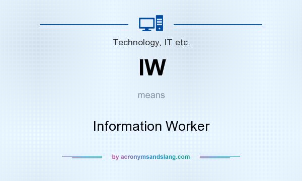 What does IW mean? It stands for Information Worker