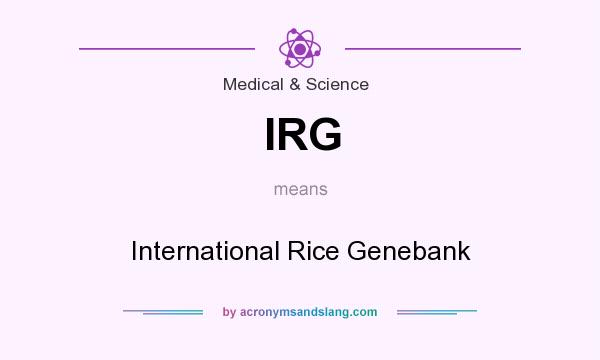 What does IRG mean? It stands for International Rice Genebank