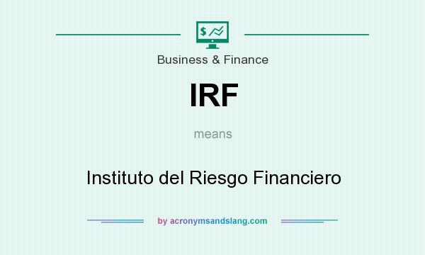 What does IRF mean? It stands for Instituto del Riesgo Financiero
