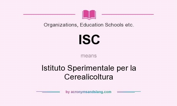 What does ISC mean? It stands for Istituto Sperimentale per la Cerealicoltura