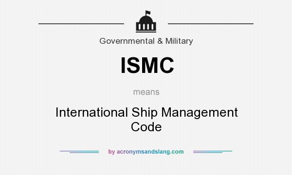 What does ISMC mean? It stands for International Ship Management Code