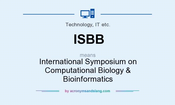 What does ISBB mean? It stands for International Symposium on Computational Biology & Bioinformatics