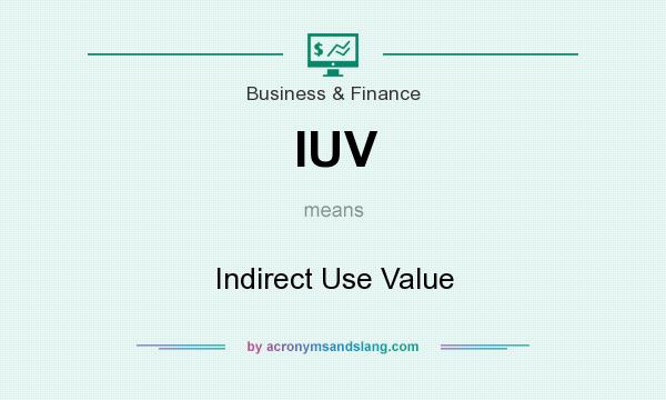 What does IUV mean? It stands for Indirect Use Value