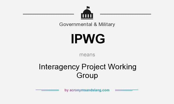What does IPWG mean? It stands for Interagency Project Working Group