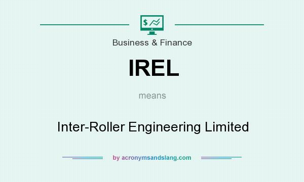 What does IREL mean? It stands for Inter-Roller Engineering Limited