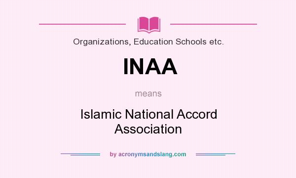 What does INAA mean? It stands for Islamic National Accord Association